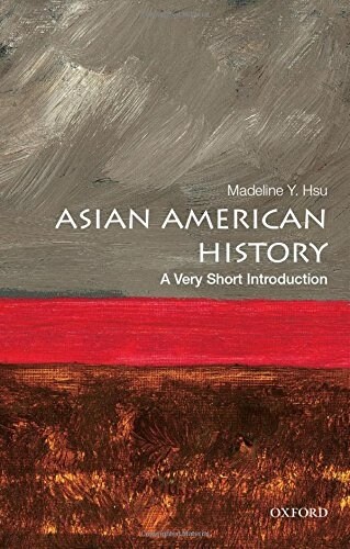 Asian American History: A Very Short Introduction (Paperback)