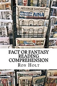 Fact or Fantasy? Reading Comprehension: This Compilation of Items from the Past and the Present Will Allow Readers to Make Comparisons, Express Opinio (Paperback)