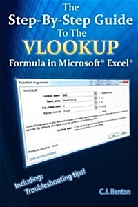 The Step-By-Step Guide to the Vlookup Formula in Microsoft Excel (Paperback)