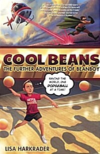 Cool Beans: The Further Adventures of Beanboy (Prebound, Bound for Schoo)