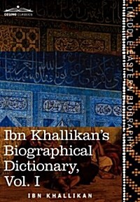 Ibn Khallikans Biographical Dictionary, Volume I (Paperback)
