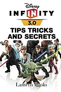Disney Infinity: 3.0 - Tips, Tricks, and Secrets (Paperback)