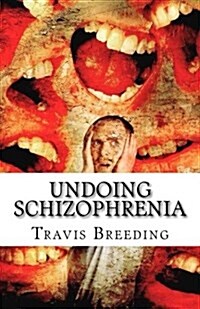 Undoing Schizophrenia (Paperback)