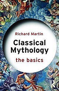 Classical Mythology: The Basics (Paperback)