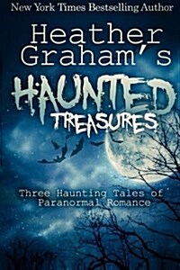 Heather Grahams Haunted Treasures: Three Haunting Tales of Paranormal Romance (Paperback)