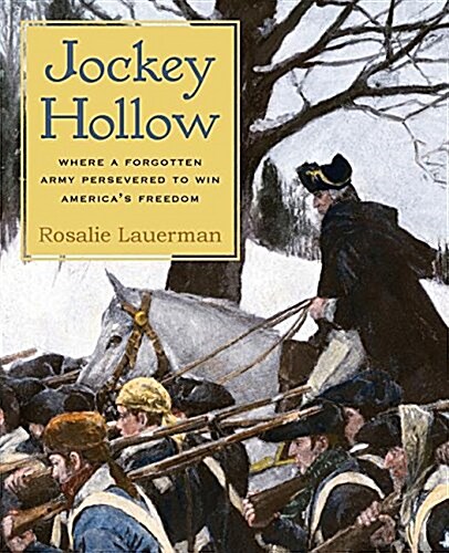 Jockey Hollow: Where a Forgotten Army Persevered to Win Americas Freedom (Paperback)