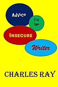 Advice for the Insecure Writer (Paperback)