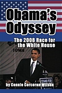 Obamas Odyssey: The 2008 Race for the White House (Paperback)