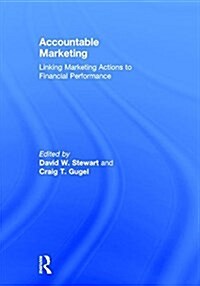 Accountable Marketing : Linking Marketing Actions to Financial Performance (Hardcover)