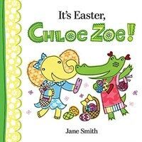 It's Easter, Chloe Zoe! (Hardcover)