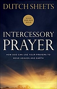 [중고] Intercessory Prayer: How God Can Use Your Prayers to Move Heaven and Earth (Paperback)