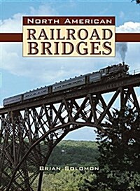 North American Railroad Bridges (Hardcover)