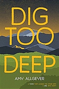 Dig Too Deep (Hardcover)