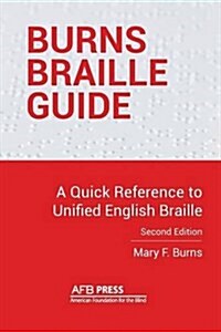 Burns Braille Guide: A Quick Reference to Unified English Braille (Paperback, 2)