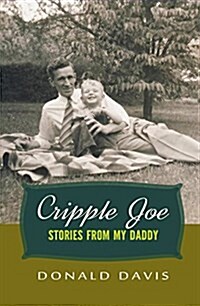 Cripple Joe: Stories from My Daddy (Hardcover)