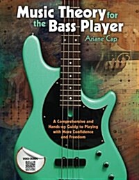 Music Theory for the Bass Player: A Comprehensive and Hands-On Guide to Playing with More Confidence and Freedom (Paperback)