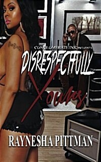 Disrespectfully Yours (Paperback)