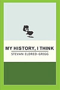 My History, I Think (Paperback)