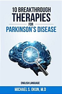 10 Breakthrough Therapies for Parkinsons Disease: English Edition (Paperback)