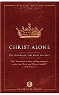 Christ Alone: Five Challenges Every Group Will Face (Paperback)