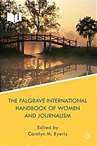 The Palgrave International Handbook of Women and Journalism (Paperback)