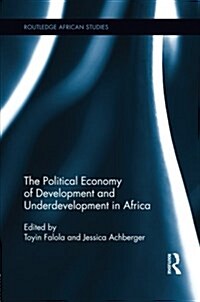 The Political Economy of Development and Underdevelopment in Africa (Paperback)