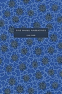 Five Haiku Narratives (Paperback)