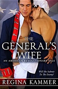 The Generals Wife: An American Revolutionary Tale (Paperback)