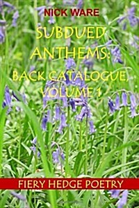 Subdued Anthems: Back Catalogue, Volume 1 (Paperback)