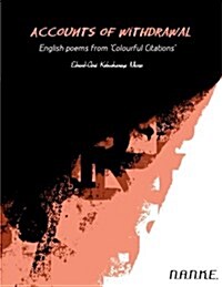 Accounts of Withdrawal: Poems in English Chosen from Colourful Citations (Paperback)