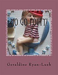 No Go Potty! (Paperback)
