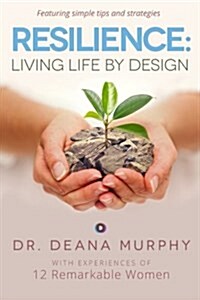 Resilience: Living Life by Design (Paperback)