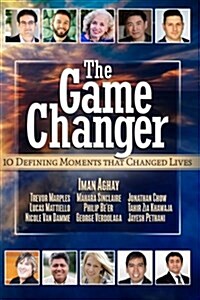 The Game Changer: 10 Defining Moments That Changed Lives (Paperback)
