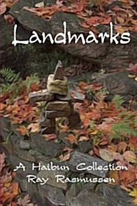 Landmarks: A Haibun Collection (Paperback)