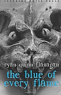 The Blue of Every Flame (Paperback)