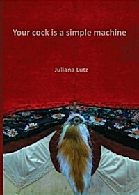 Your Cock Is a Simple Machine (Paperback)