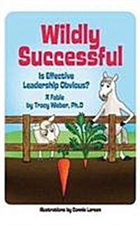 Wildly Successful: Is Effective Leadership Obvious? (Paperback)