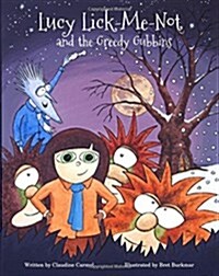 Lucy Lick-Me-Not and the Greedy Gubbins: A Christmas Story (Paperback)