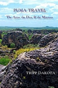 Puma Travel: The Actor, the Diva, & the Minotaur (Paperback)