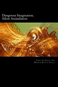 Dangerous Imagination, Silent Assimilation (Paperback)