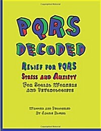 Pqrs Decoded: Relief for Pqrs Stress and Anxiety for Social Workers and Psychologists (Paperback)