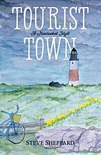 Tourist Town: : A Nantucket Idyll (Paperback)