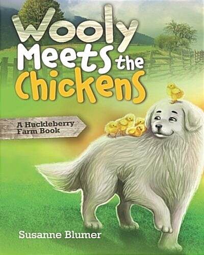 Wooly Meets the Chickens: A Huckleberry Farm Book (Paperback)