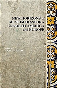 New Horizons of Muslim Diaspora in Europe and North America (Hardcover)