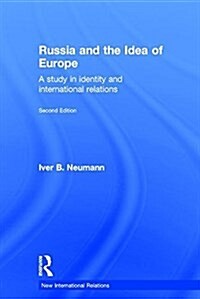 Russia and the Idea of Europe : A Study in Identity and International Relations (Hardcover, 2 ed)