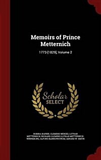 Memoirs of Prince Metternich: 1773-[1829], Volume 2 (Hardcover)