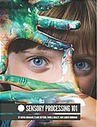 Sensory Processing 101 (Paperback)