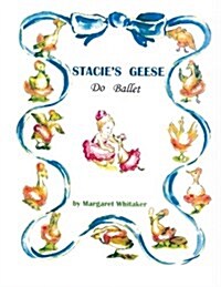 Stacies Geese Do Ballet (Paperback)