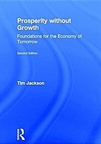 Prosperity without Growth : Foundations for the Economy of Tomorrow (Hardcover, 2 ed)