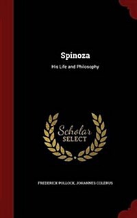 Spinoza: His Life and Philosophy (Hardcover)